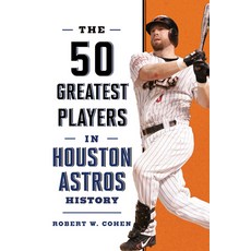 (英文圖書) The 50 Greatest Players in Houston Astros History 精裝版, Lyons Press, 英文