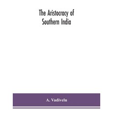 The aristocracy of southern India 平裝版, Alpha Edition, 英文