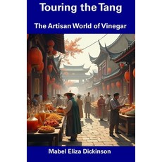 (英文圖書) Touring the Tang: The Artisan World of Vinegar 平裝版, Independently Published, 英文