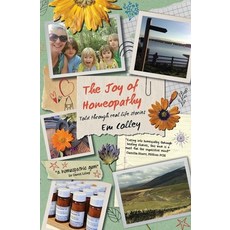 (英文圖書) The Joy of Homeopathy: Told through real life stories 平裝版, Bold Fish Publishing, 英文