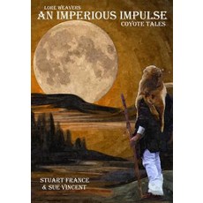 (英文圖書)An Imperious Impulse: Coyote Tales 平裝版, Silent Eye Press, 英文