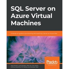 SQL Server on Azure Virtual Machines: A hands-on guide to provisioning Microsoft SQL Server on Azure... 平裝版, Packt Publishing, 英文
