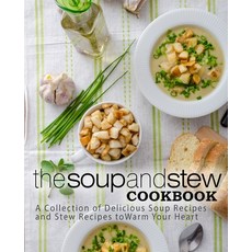 (英文圖書) The Soup and Stew Cookbook: A Collection of Delicious Soup Recipes and Stew Recipes to Warm Y... 平裝版, Createspace Independent Pub..., 英文