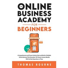 (英文圖書) The Online Business Academy for Beginners: A Comprehensive and Proven Guide to Start and Buil... 平裝版, Not Avail, 英文