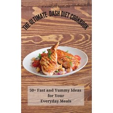 The Ultimate Dash Diet Cookbook: 50+ Fast and Yummy Ideas for Your Everyday Meals 精裝版, Eleonore Barlow, 英文