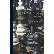 (英文圖書) Chess Made Easy: Being A New Introduction To The Rudiments Of That Scientific And Popular Game 精裝版, Legare Street Press, 英文