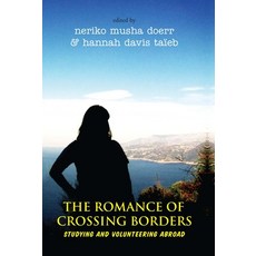 The Romance of Crossing Borders: Studying and Volunteering Abroad 平裝版, Berghahn Books, 英文