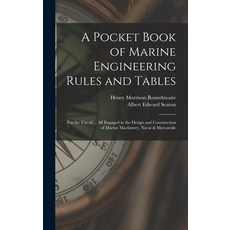 (英文圖書) A Pocket Book of Marine Engineering Rules and Tables: For the Use of ... All Engaged in the D... 精裝版, Legare Street Press, 英文