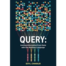 (英文圖書) Query: Getting Information from Data with the Wolfram Language 平裝版, Wolfram Media, Inc., 英文