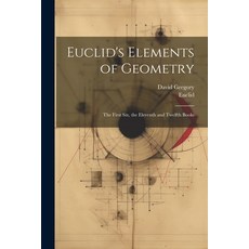 (英文圖書) Euclid's Elements of Geometry: The First Six the Eleventh and Twelfth Books 平裝版, Legare Street Press, 英文