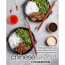 (英文圖書) Chinese Takeout Cookbook: Discover Delicious Chinese and Asian Takeout Favorites with Easy As... 平裝版, Independently Published, 英文
