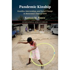 (英文圖書) Pandemic Kinship: Families Intervention and Social Change in Botswana's Time of AIDS 精裝版, Cambridge University Press, 英文