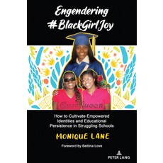 (英文圖書) Engendering #Blackgirljoy: How to Cultivate Empowered Identities and Educational Persistence ... 精裝版, Peter Lang Inc., Internatio..., 英文