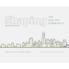 (英文圖書) Shaping the Healthy Community: The Nashville Plan 平裝版, Vanderbilt University Press, 英文