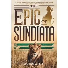 (英文圖書) The Epic of Sundiata: A Cultural and Historical Odyssey of the Founder of Mali... 平裝版, Independently Published, 英文