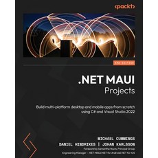 (英文圖書) .NET MAUI Projects - Third Edition: Build multi-platform desktop and mobile apps from scratch... 平裝版, Packt Publishing, 英文