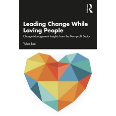 (英文圖書) Leading Change While Loving People: Change Management Insights from the Non-Pro... 平裝版, Routledge, 英文