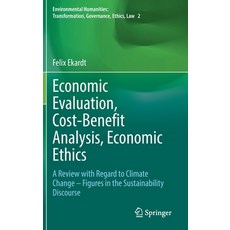(英文圖書) Economic Evaluation Cost-Benefit Analysis Economic Ethics: A Review with Regard to Climate ... 精裝版, Springer, 英文