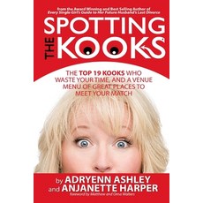 Spotting the Kooks: The Top 19 Kooks Who Waste Your Time and a Venue Menu of Great Places to Meet Y... 平裝版, ChickLit Media Group, 英文
