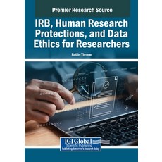 (英文圖書) IRB Human Research Protections and Data Ethics for Researchers 平裝版, IGI Global, 英文