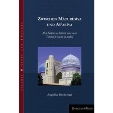 Zwischen Māturīdīya und Asʿarīya: Abū Sakūr as-Sālimi und se... 精裝版, Gorgias Press, 英文