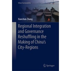 (英文圖書) Regional Integration and Governance Reshuffling in the Making of China's City-Regions 精裝版, Springer, 英文