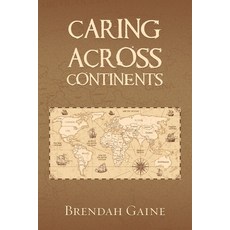 (英文圖書) Caring Across Continents 平裝版, Authorhouse UK, 英文