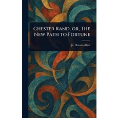 (英文圖書)Chester Rand; or The New Path to Fortune 精裝版, Anson Street Press, 英文