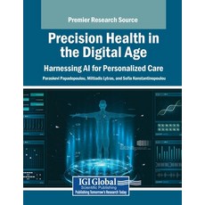 (英文圖書) Precision Health in the Digital Age: Harnessing AI for Personalized Care 平裝版, IGI Global, 英文
