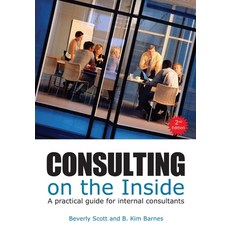 Consulting on the Inside: A Practical Guide for Internal Consultants, Amer Society for Training &