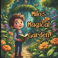 (英文圖書)Milo's Magical Garden: Discovering Nature's Secrets and Wisdom 平裝版, Independently Published, 英文