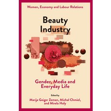 (英文圖書) Beauty Industry: Gender Media and Everyday Life 精裝版, Emerald Publishing Limited, 英文