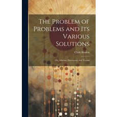 (英文圖書) The Problem of Problems and Its Various Solutions: Or Atheism Darwinism and Theism 精裝版, Legare Street Press, 英文