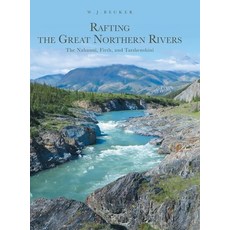 (英文圖書) Rafting the Great Northern Rivers: The Nahanni Firth and Tatshenshini 精裝版, FriesenPress, 英文