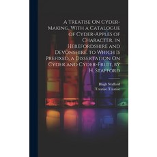 (英文圖書) A Treatise On Cyder-Making With a Catalogue of Cyder-Apples of Character in Herefordshire a... 精裝版, Legare Street Press, 英文