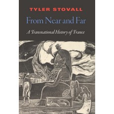 (英文圖書) From Near and Far: A Transnational History of France 精裝版, University of Nebraska Press, 英文