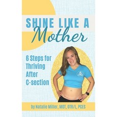 (英文圖書) Shine Like a Mother: 6 Steps for Thriving After C-section 平裝版, Independently Published, 英文