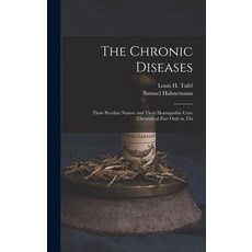 (英文圖書) The Chronic Diseases: Their Peculiar Nature and Their Homopathic Cure (Theoretical Part Only ... 精裝版, Legare Street Press, 英文