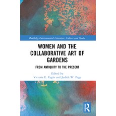 (英文圖書) Women and the Collaborative Art of Gardens: From Antiquity to the Present 平裝版, Routledge, 英文