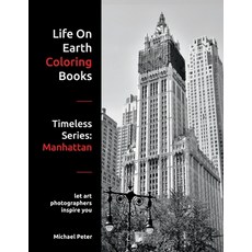 Life On Earth Coloring Books: Timeless Series: Manhattan 平裝版, Michael Peter, 英文