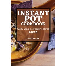 (英文圖書) Instant Pot Cookbook 2022: Tasty and on a Budget Recipes 平裝版, Greta Brown, 英文