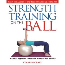 (英文圖書) Strength Training on the Ball: A Pilates Approach to Optimal Strength and Balance 平裝版, Healing Arts Press, 英文