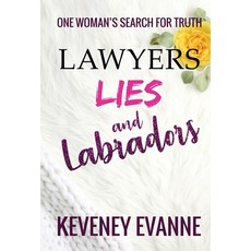 (英文圖書) Lawyers Lies and Labradors: One Woman's Search for Truth 精裝版, Keveney Evanne LLC, 英文