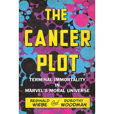 (英文圖書) The Cancer Plot: Terminal Immortality in Marvel's Moral Universe 平裝版, University of Alberta Press, 英文