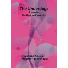 (英文圖書) The Underdogs: A Novel of the Mexican Revolution 平裝版, Alpha Edition, 英文