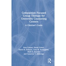 (英文圖書) Compassion Focused Group Therapy for University Counseling Centers: A Clinician's Guide 精裝版, Routledge, 英文