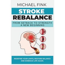 (英文圖書) Stroke Rebalance: From Setback to Strength - A New Beginning: Redefine Your Lim... 平裝版, Independently Published, 英文