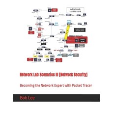 (英文圖書) Network Lab Scenarios III [Network Security]: Becoming the Network Expert with Packet Tracer 平裝版, Independently Published, 英文