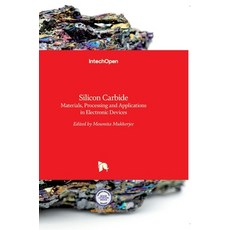 (英文圖書) Silicon Carbide: Materials Processing and Applications in Electronic Devices 精裝版, Intechopen, 英文