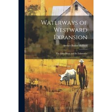(英文圖書) Waterways of Westward Expansion: The Ohio River and Its Tributaries 平裝版, Legare Street Press, 英文